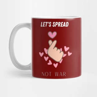 let's spread love not war Mug